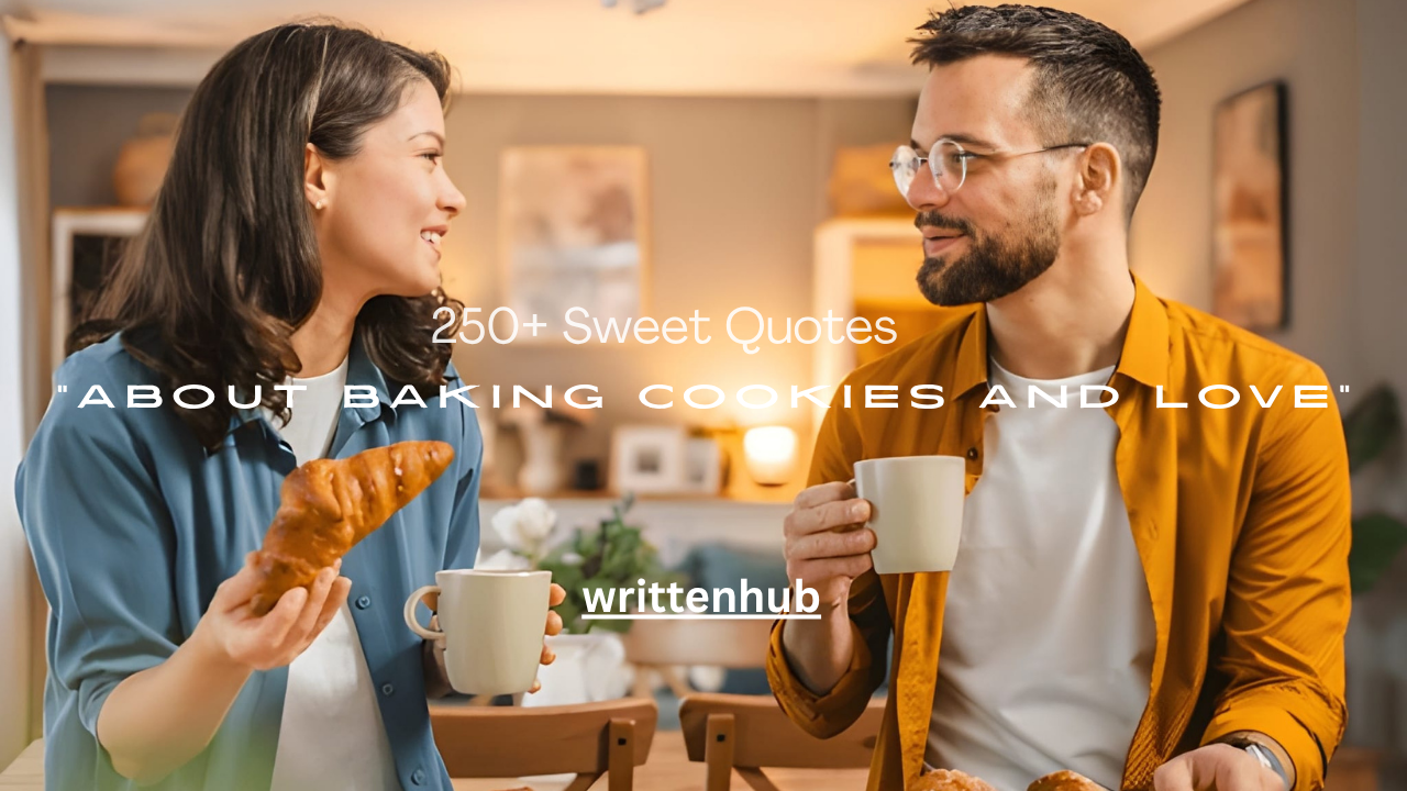 250+ Sweet Quotes About Baking Cookies and Love