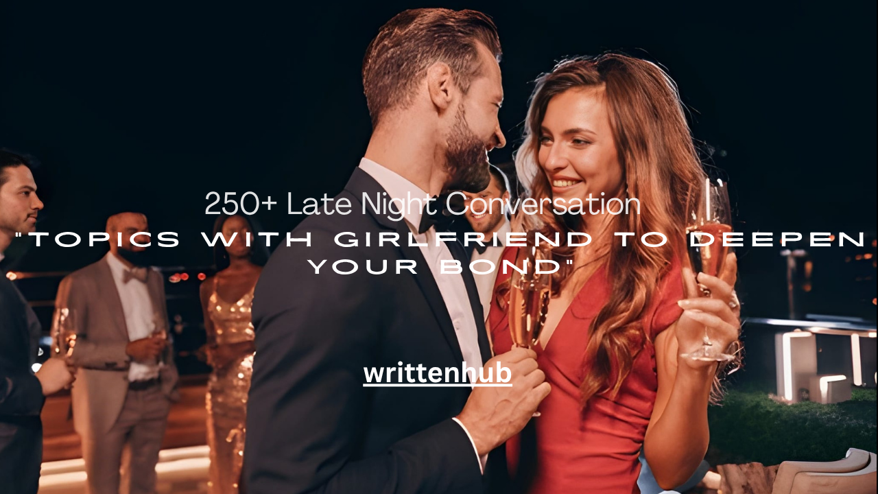 250+ Late Night Conversation Topics with Girlfriend to Deepen Your Bond
