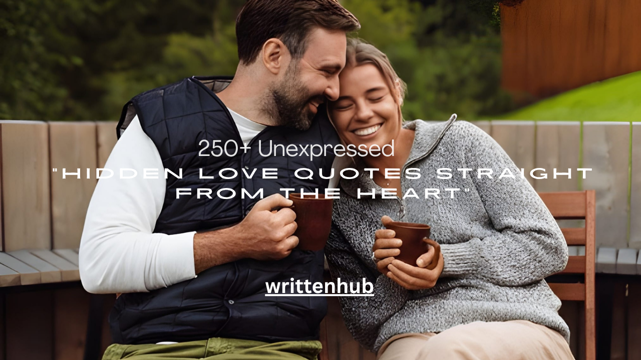 250+ Unexpressed Hidden Love Quotes Straight from the Heart