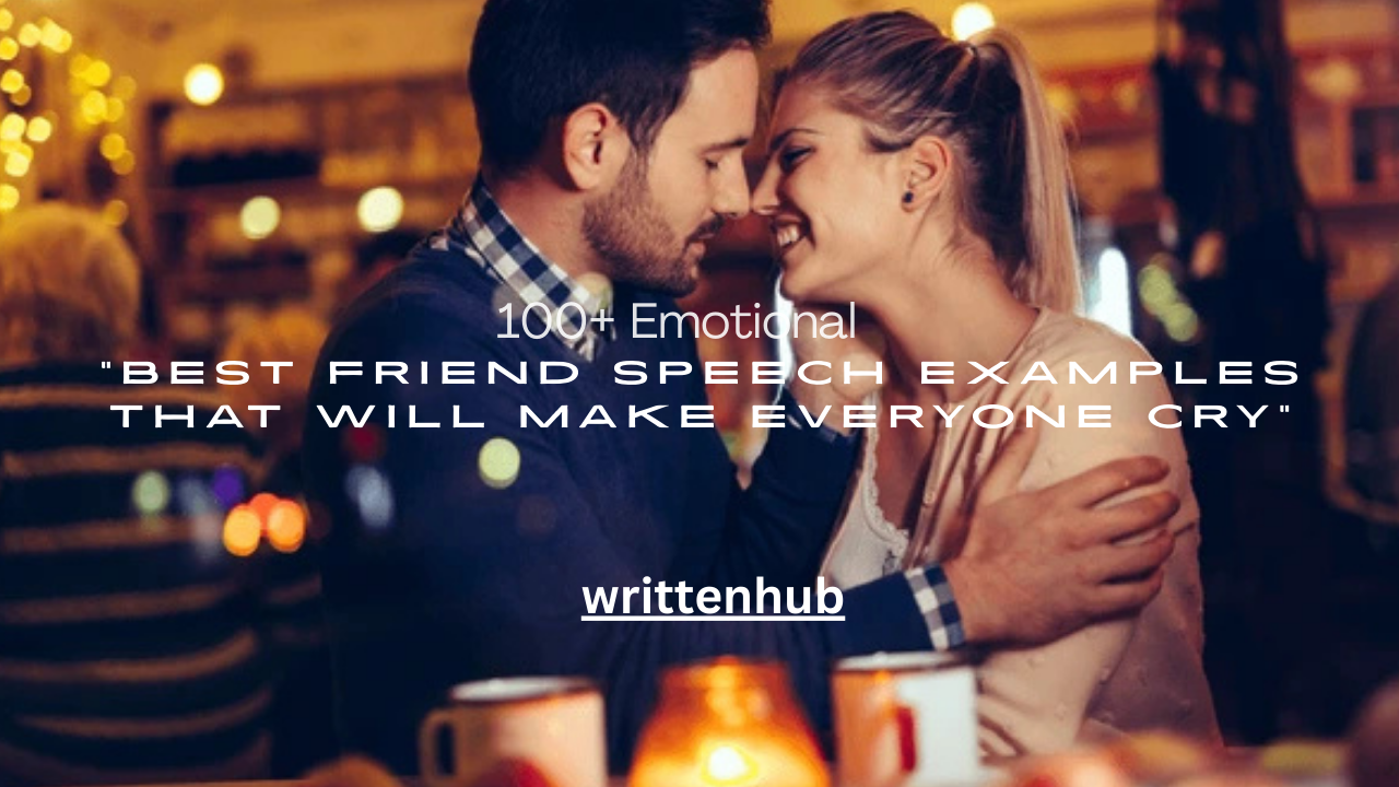 100 Emotional Best Friend Speech Examples That Will Make 100-emotional-best-friend-speech-examples-that-will-make