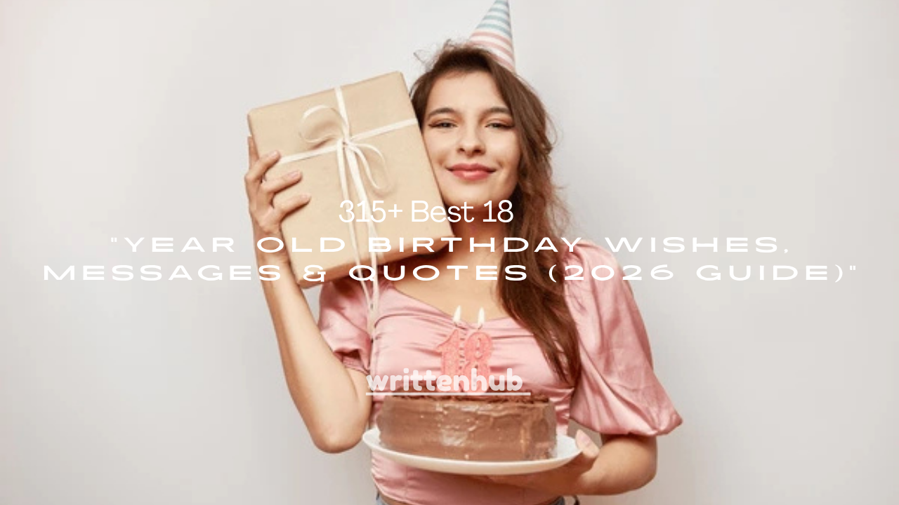 315+ Best 18 Year Old Birthday Wishes, Messages & Quotes (2026 Guide)