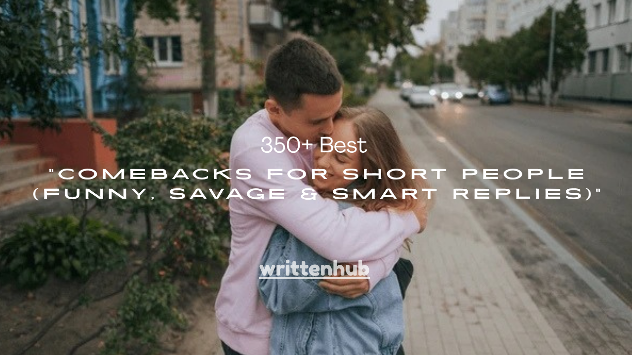 350+ Best Comebacks for Short People (Funny, Savage & Smart Replies)